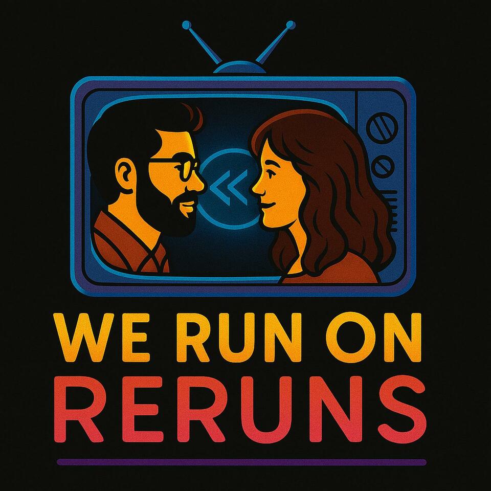The We Run on Reruns Podcast
