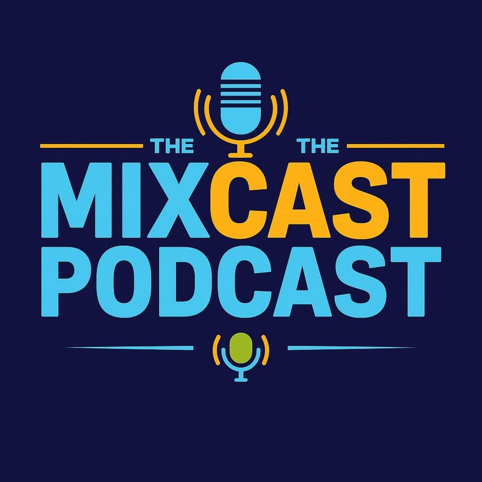 The Mixcast Podcast