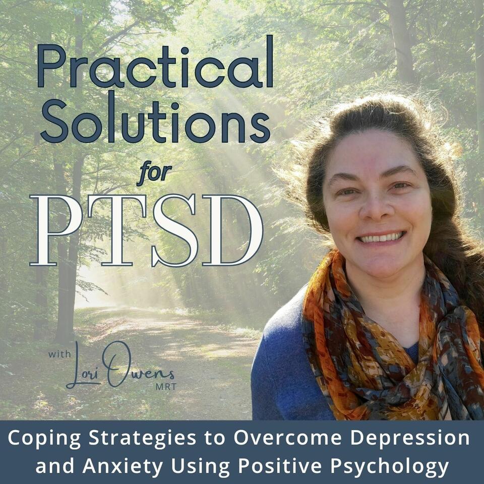 Practical Solutions for PTSD | Anxiety Symptoms, Seasonal Depression, Isolation, Loneliness, Guilt