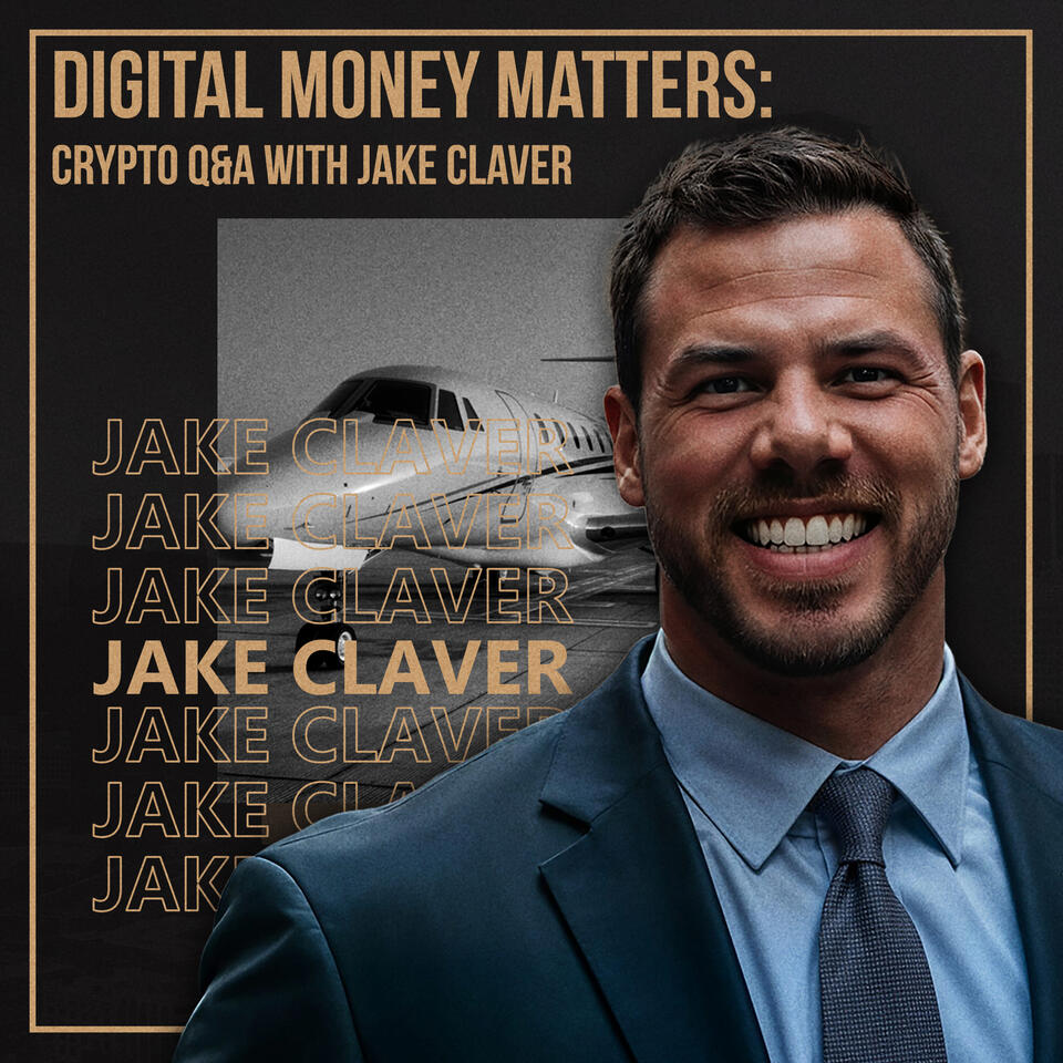 Digital Money Matters - Crypto Questions and Answers with Jake Claver | Crypto Podcast Digital Assets Deep Dive
