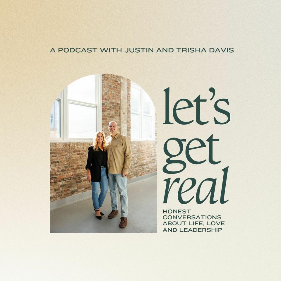 Let’s Get Real with Justin and Trisha Davis