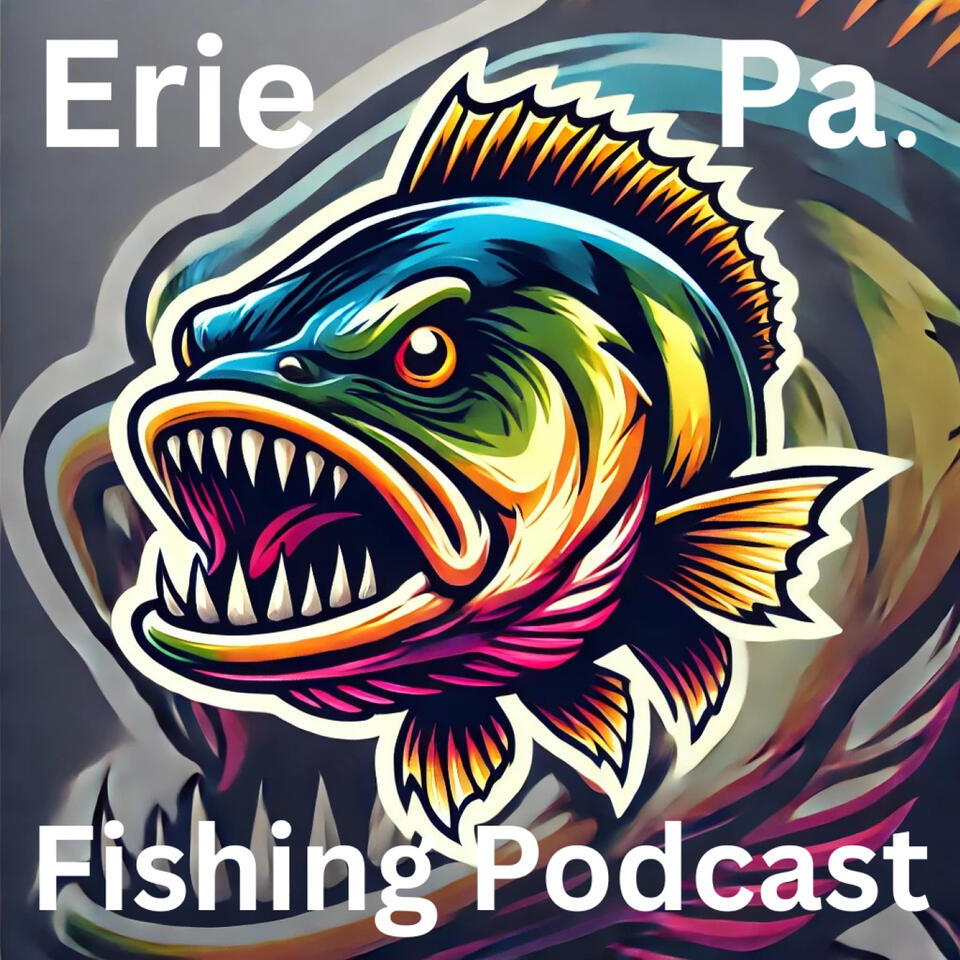 Erie PA Fishing Podcast