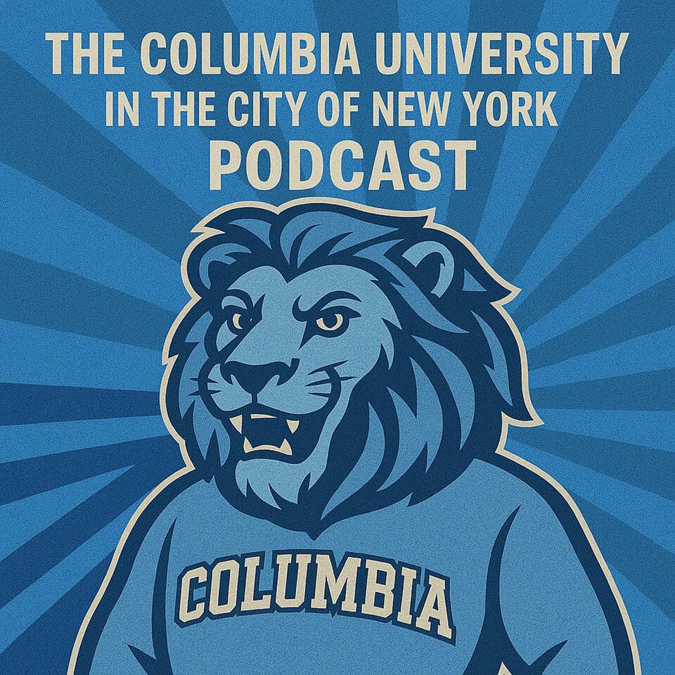 The Columbia University in the City of New York Podcast