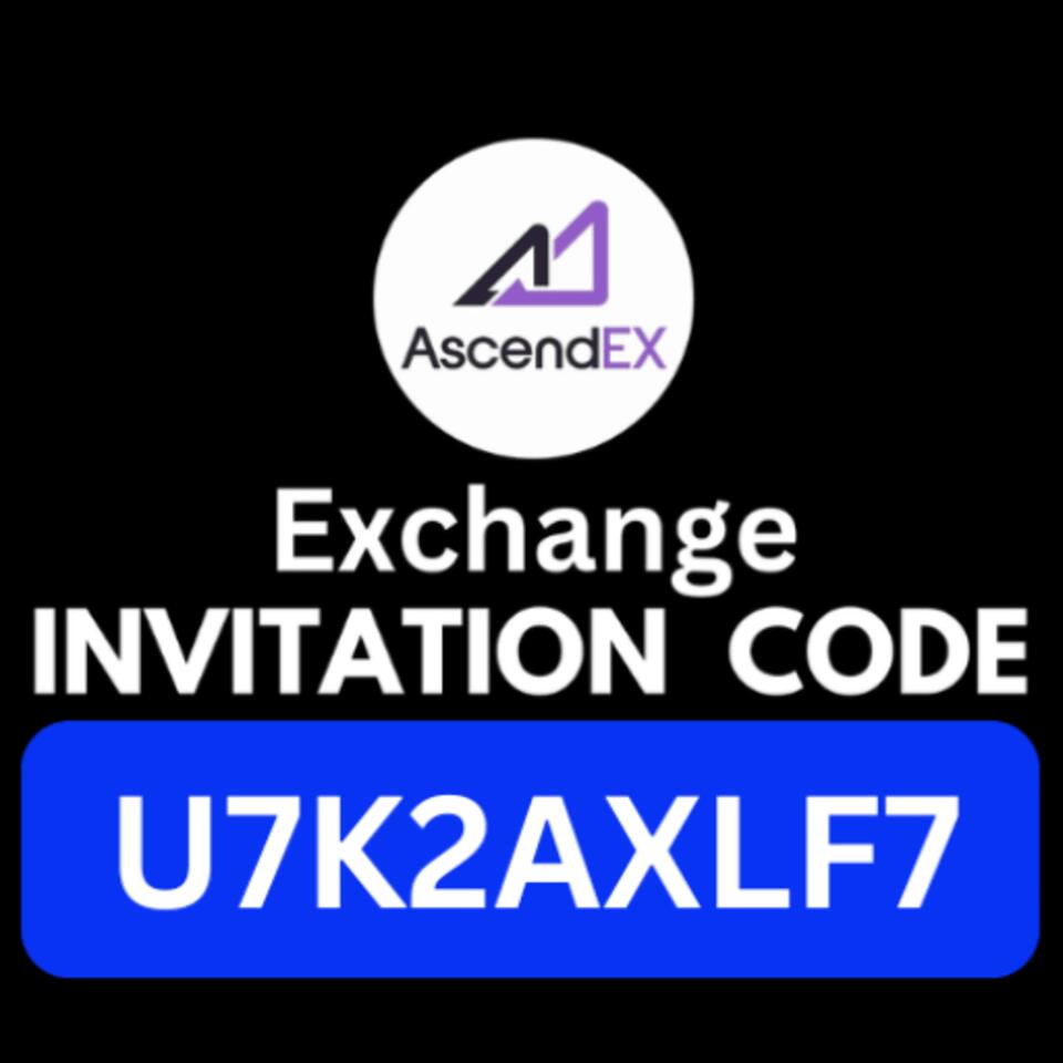AscendEX Invitation Code ”U7K2AXLF7”