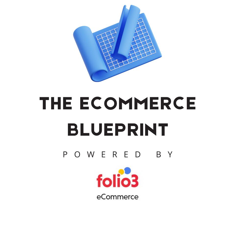 The eCommerce Blueprint - Brought to you by Folio3 eCommerce