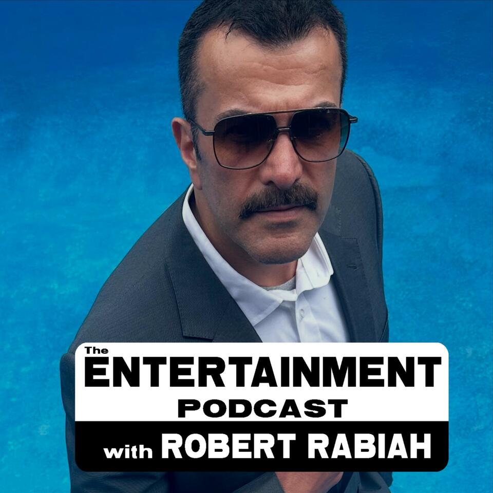 The Entertainment Podcast with Robert Rabiah