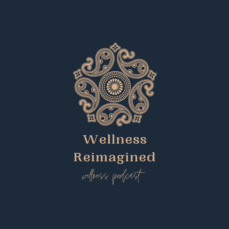 The wellnessreimagined’s Podcast