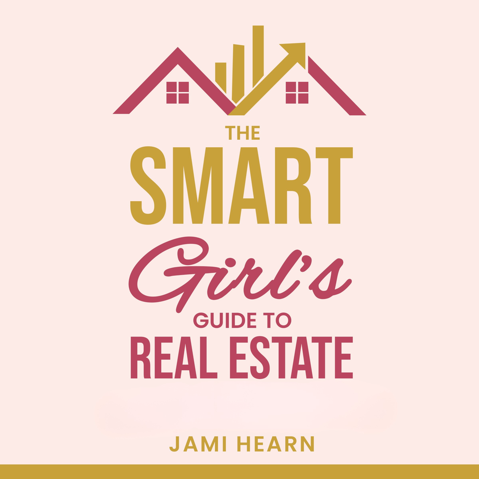 The Smart Girl’s Guide to Real Estate