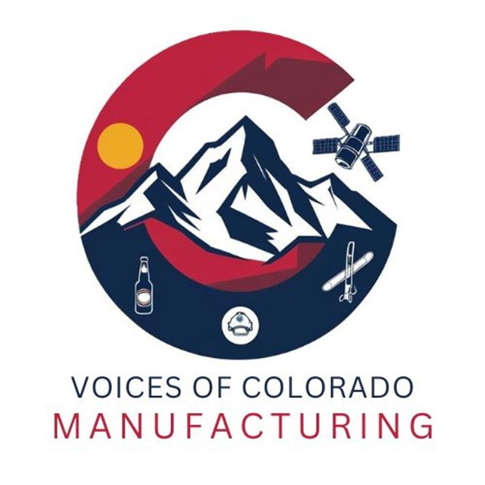 Voices of Colorado Manufacturing Podcast