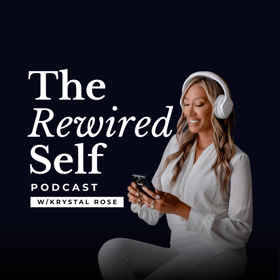 The Rewired Self Podcast