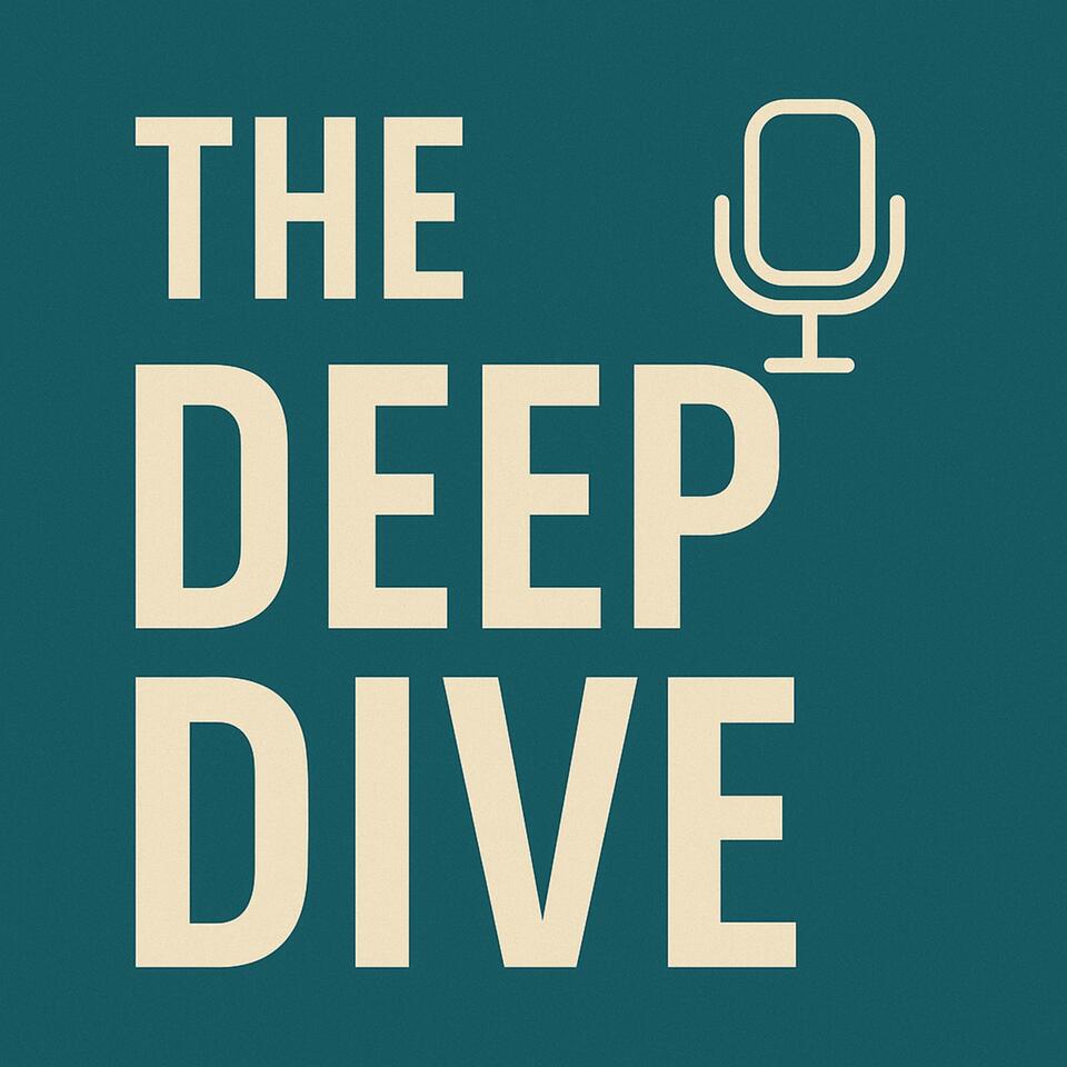 The Deep Dive: A Podcast About Everything