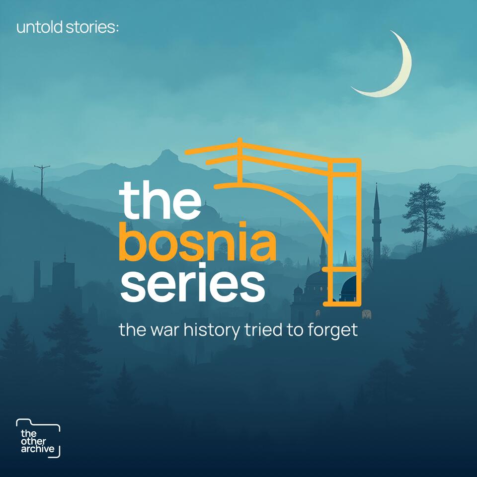 Untold Stories: The Bosnia Series - The Other Archive