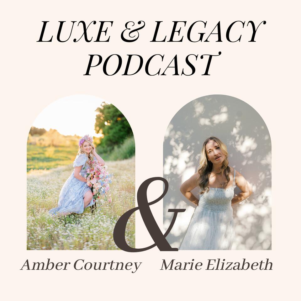 Luxe & Legacy Podcast