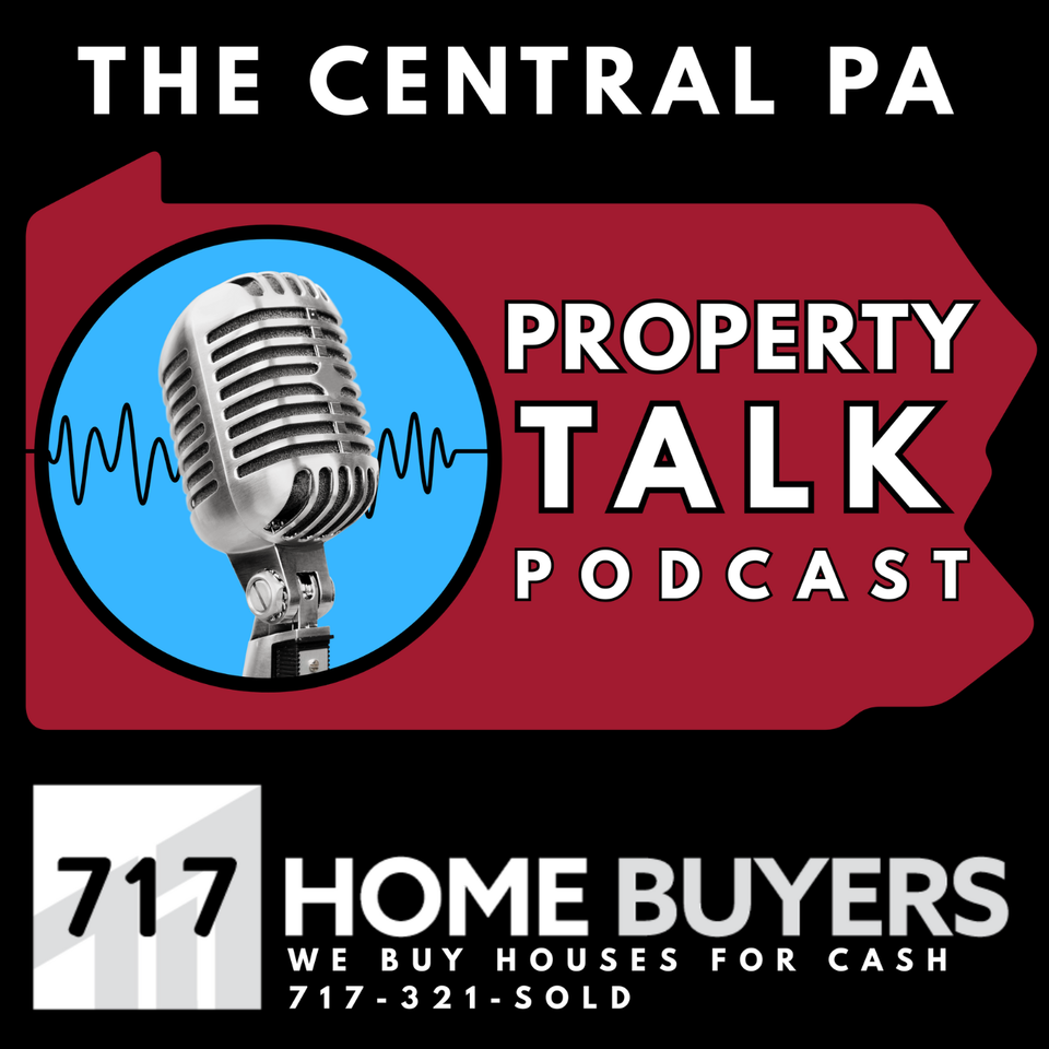The Central PA Property Talk Podcast from 717 Home Buyers