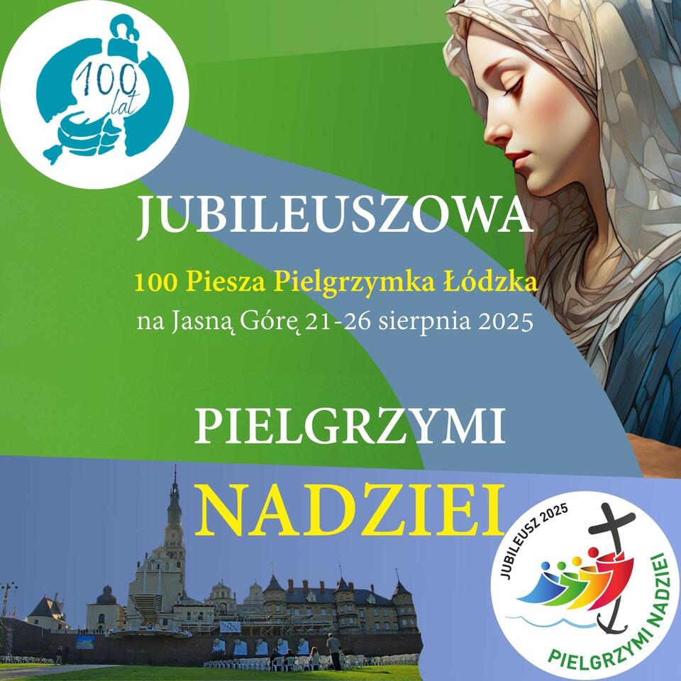 Jubileuszowa 100 Piesza Pielgrzymka Łódzka