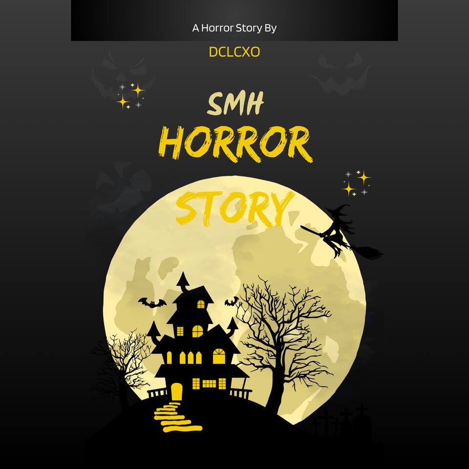 SMH HORROR STORIES