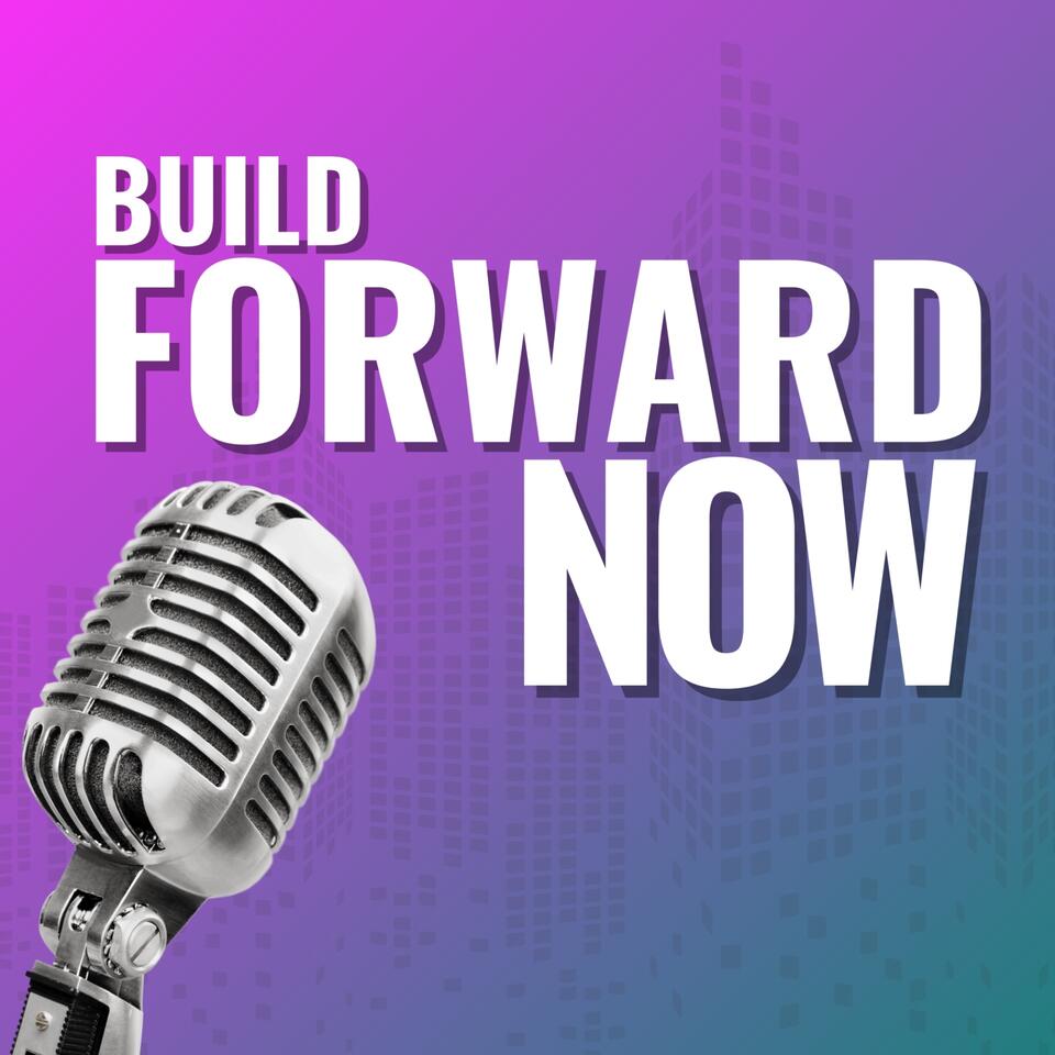 Build Forward Now