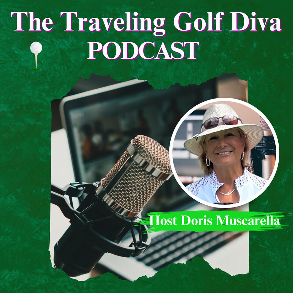 The Traveling Golf Diva Podcast with Doris Muscarella
