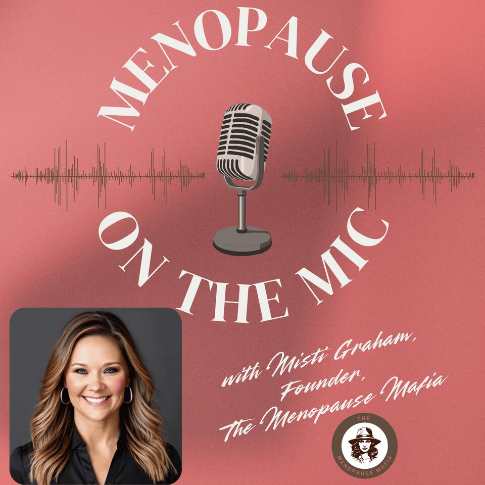 Menopause on the Mic