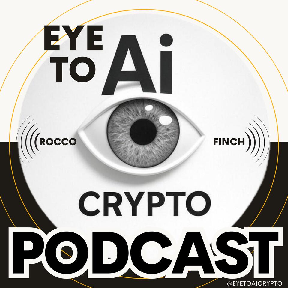 Eye To Ai Crypto Podcast