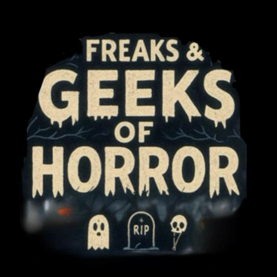 Freaks & Geeks of Horror Podcast