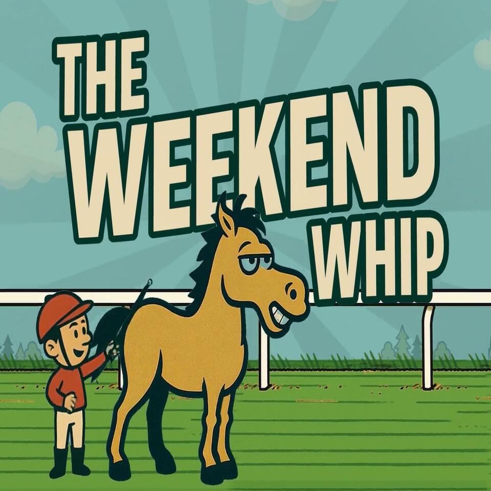 THE WEEKEND WHIP