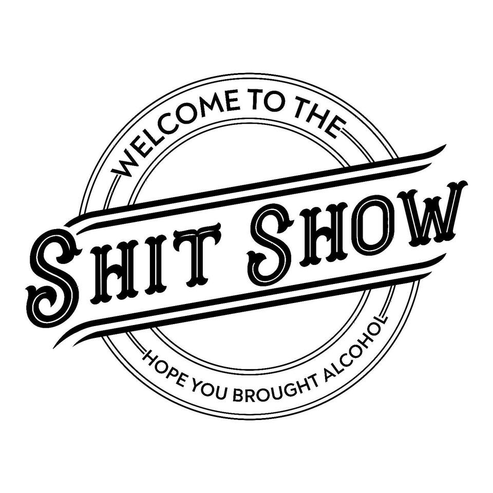 ”The ShitShow”