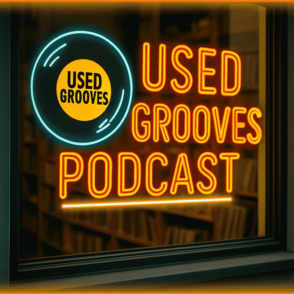 Used Grooves Podcast: “Your soundtrack to vinyl culture.”