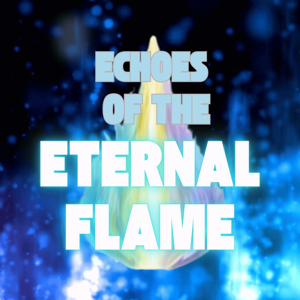 Echoes of the Eternal Flame