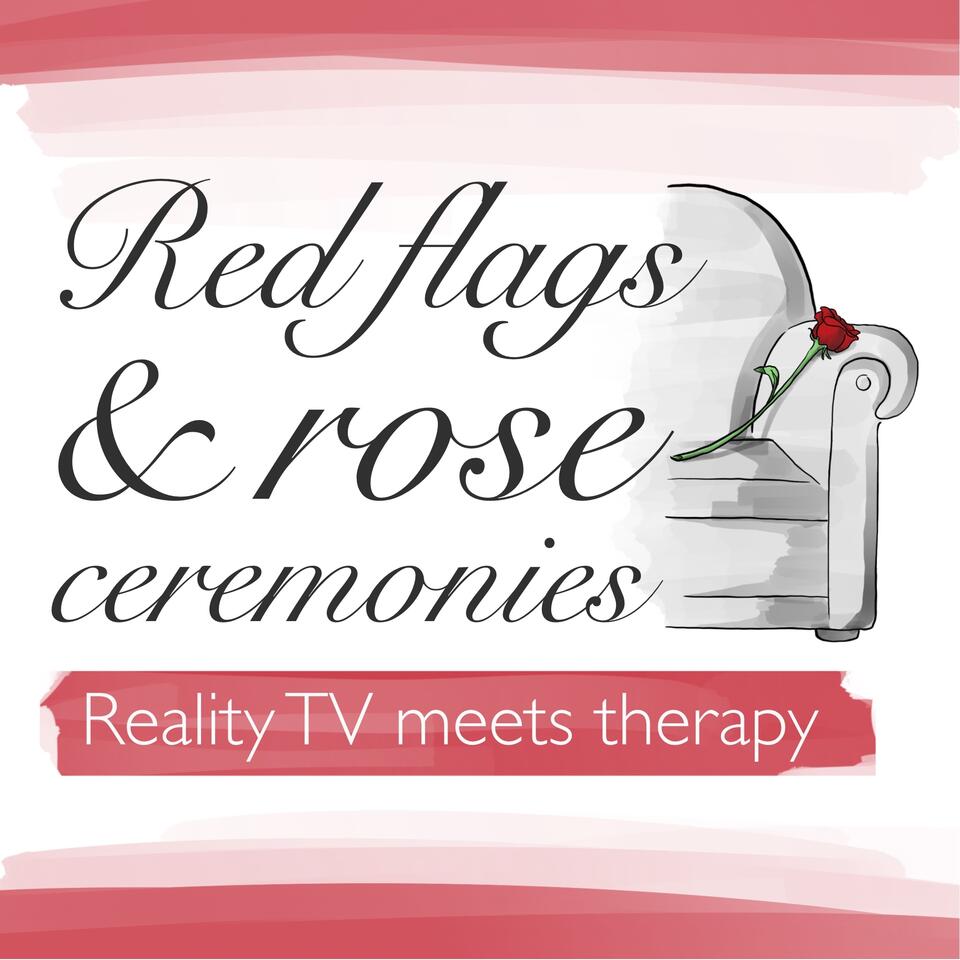 Red Flags and Rose Ceremonies | Reality TV Dating Shows, Love is Blind, The Bachelor, The Bachelorette, Reality TV Therapy