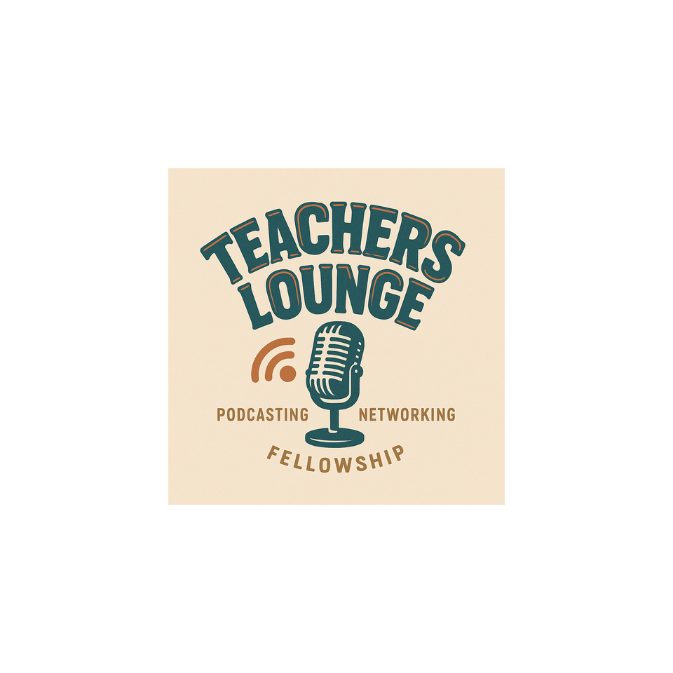 Teacher’s Lounge Podcast
