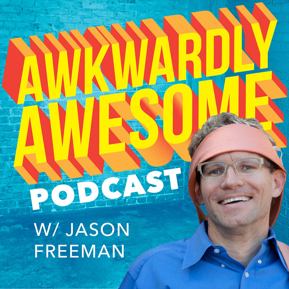 Awkwardly Awesome Podcast w/ Jason Freeman