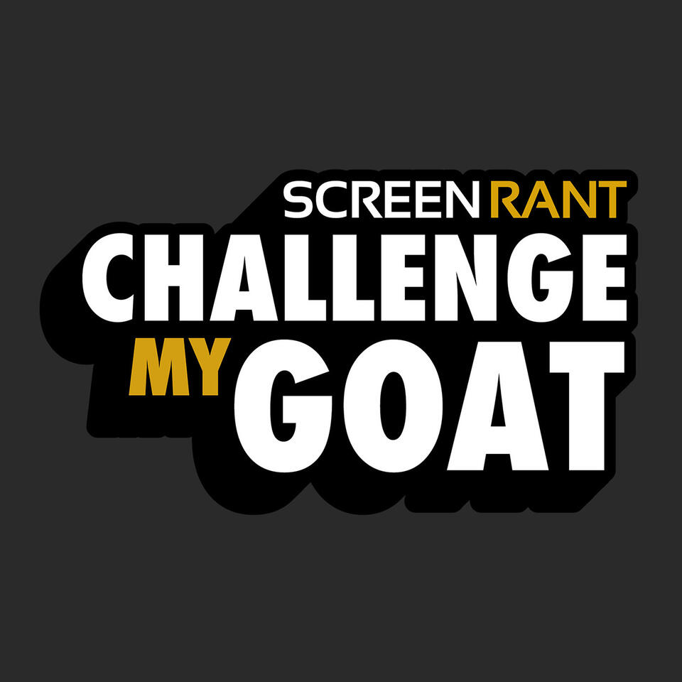 Screen Rant’s Challenge My GOAT