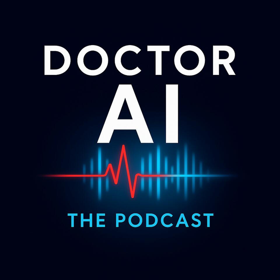 Doctor AI: The Podcast