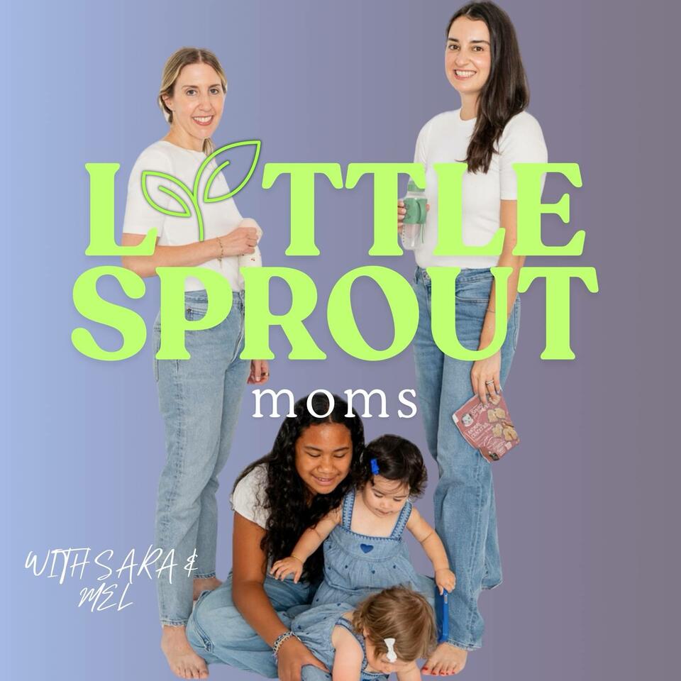Little Sprout - A Mom Podcast