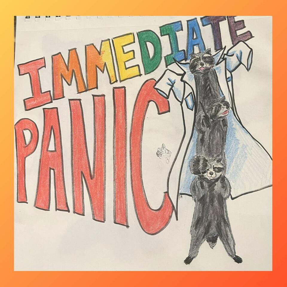 Immediate Panic!