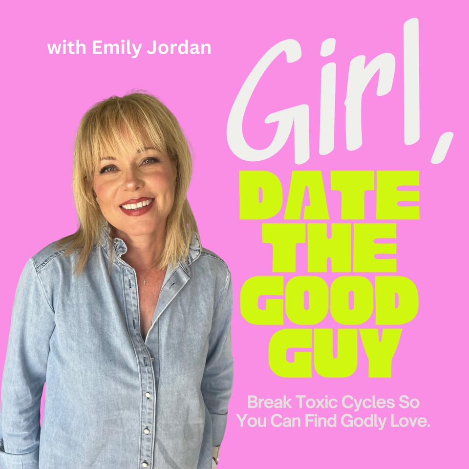 Girl, Date the Good Guy