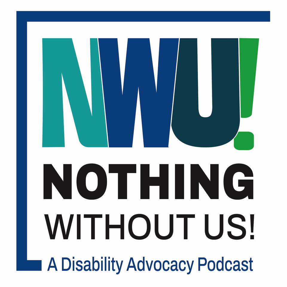 Nothing Without Us! A Disability Advocacy Podcast