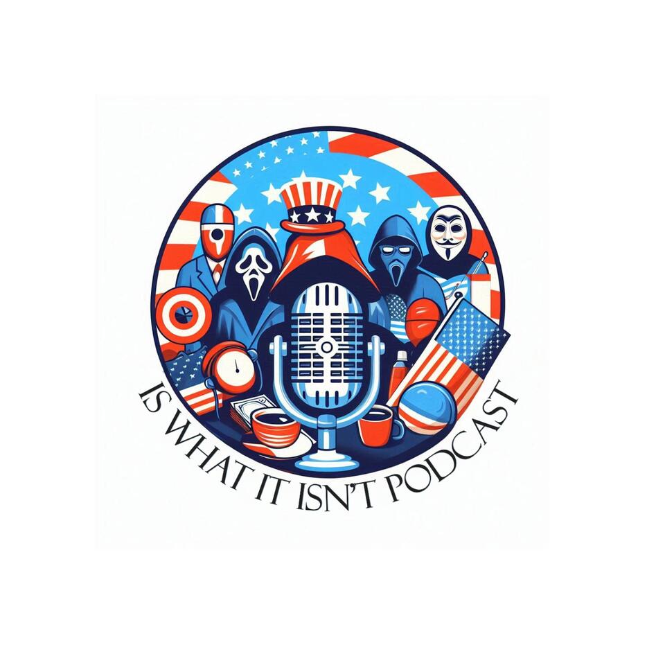 The Is what it isn’t Podcast