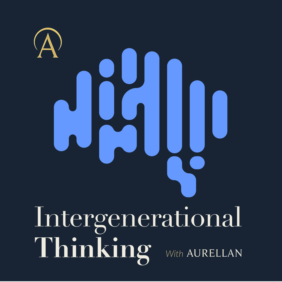 Intergenerational Thinking with Aurellan