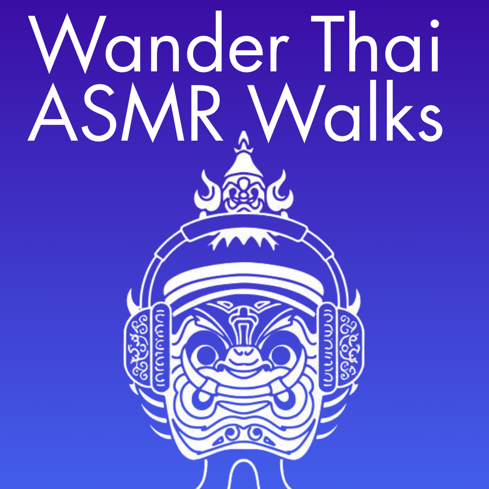 Wander Thai ASMR Walks