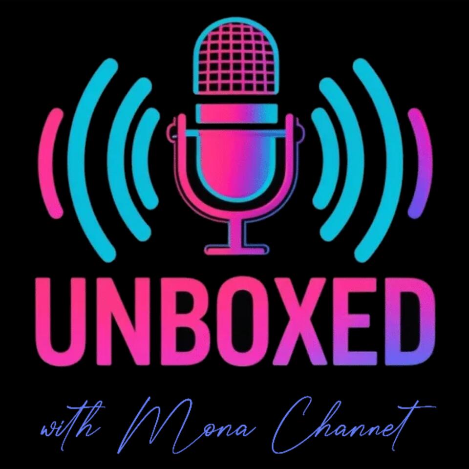 Unboxed with Mona Channet