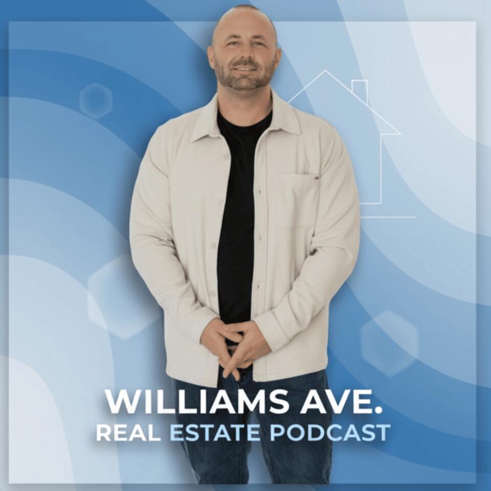 The Williams Ave. Real Estate Podcast