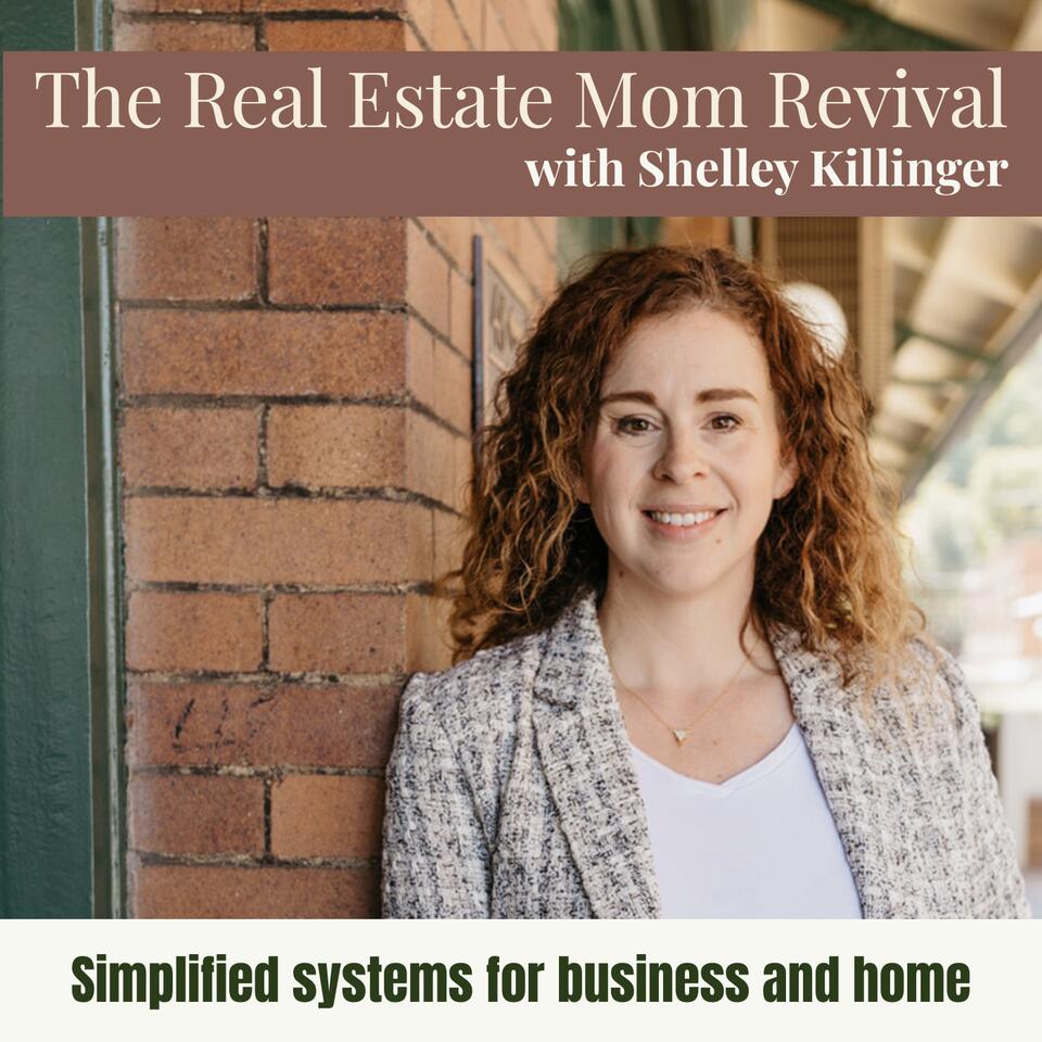 Real Estate Mom Revival | Simplified Systems & routines to fight overwhelm and achieve work life balance