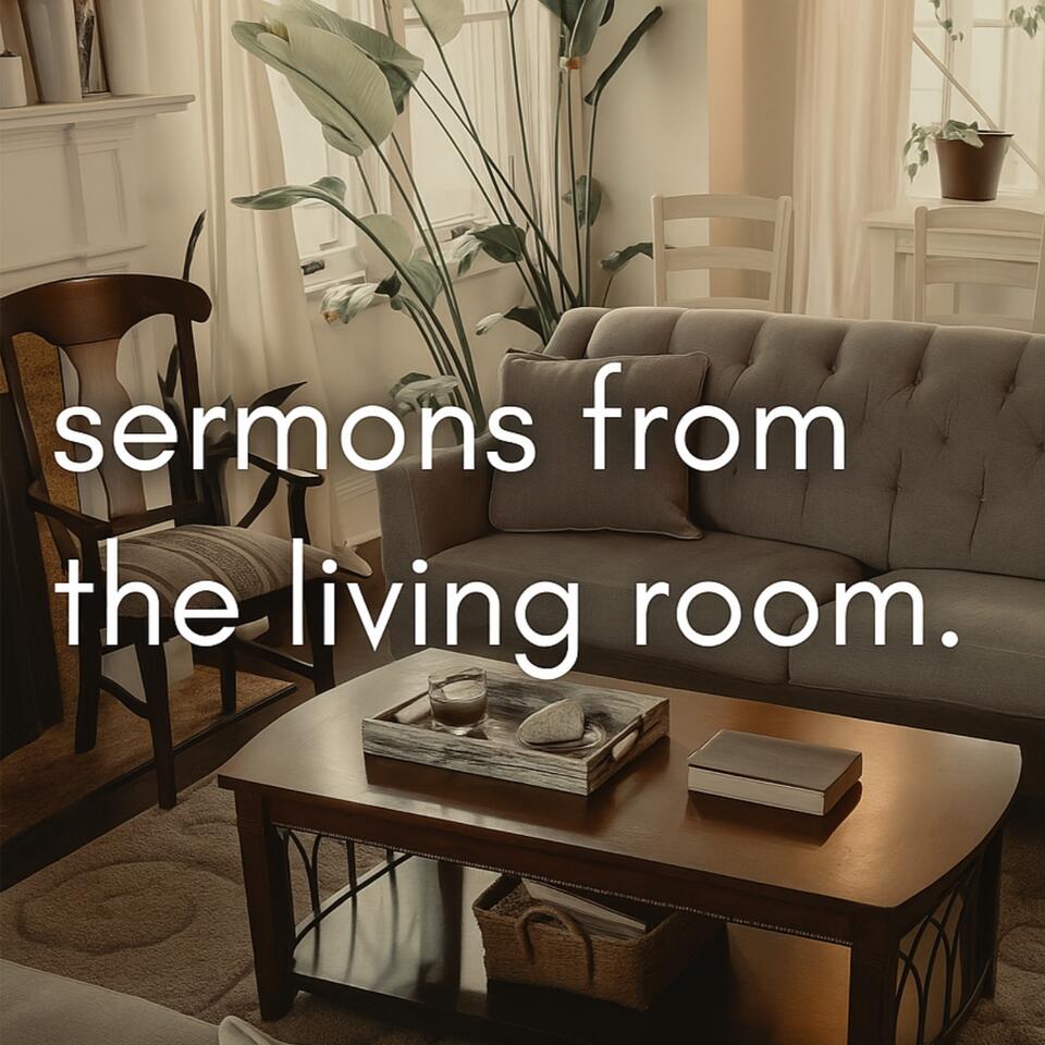 sermons from the living room.