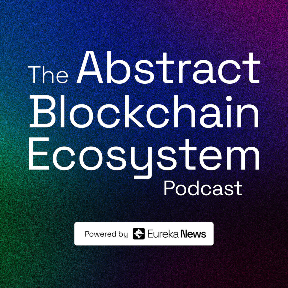 The Abstract Blockchain Ecosystem Podcast
