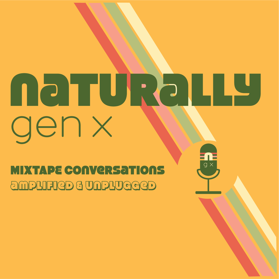 Naturally Gen X Podcast