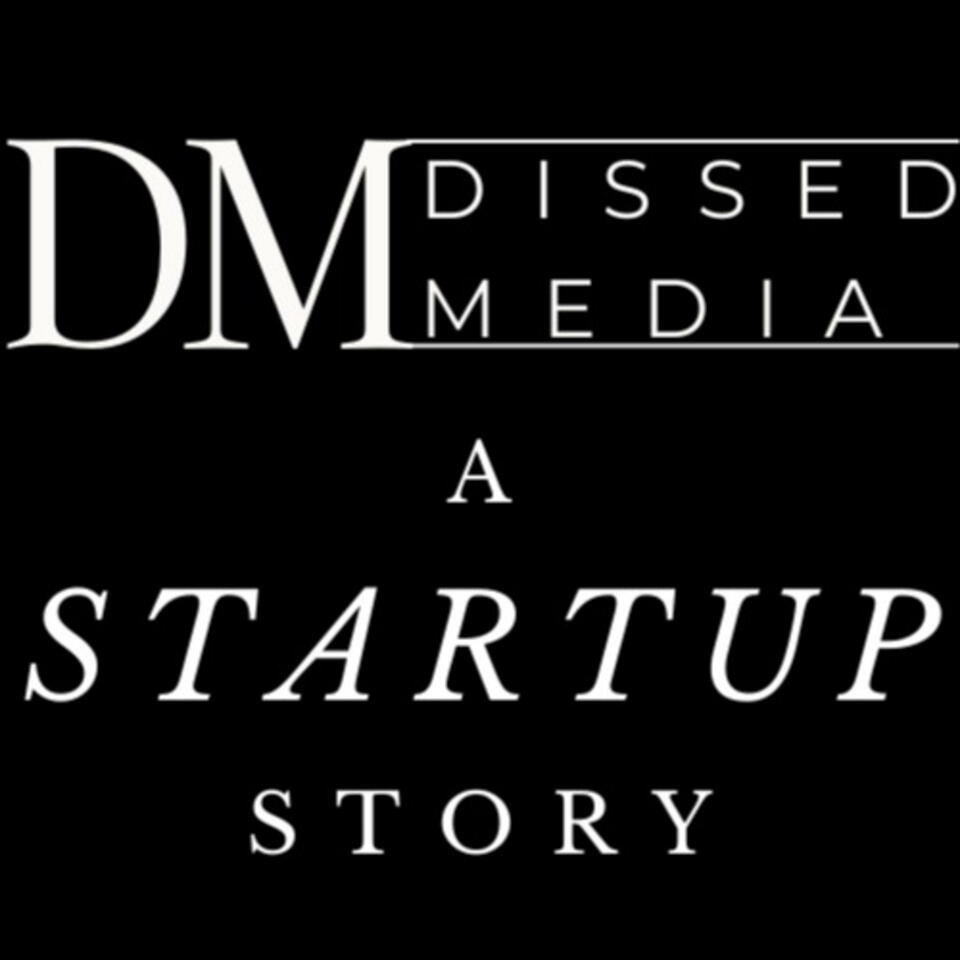 DissedMedia: A Startup Story