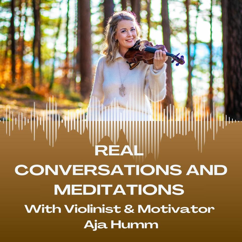 Real Conversations and Meditations