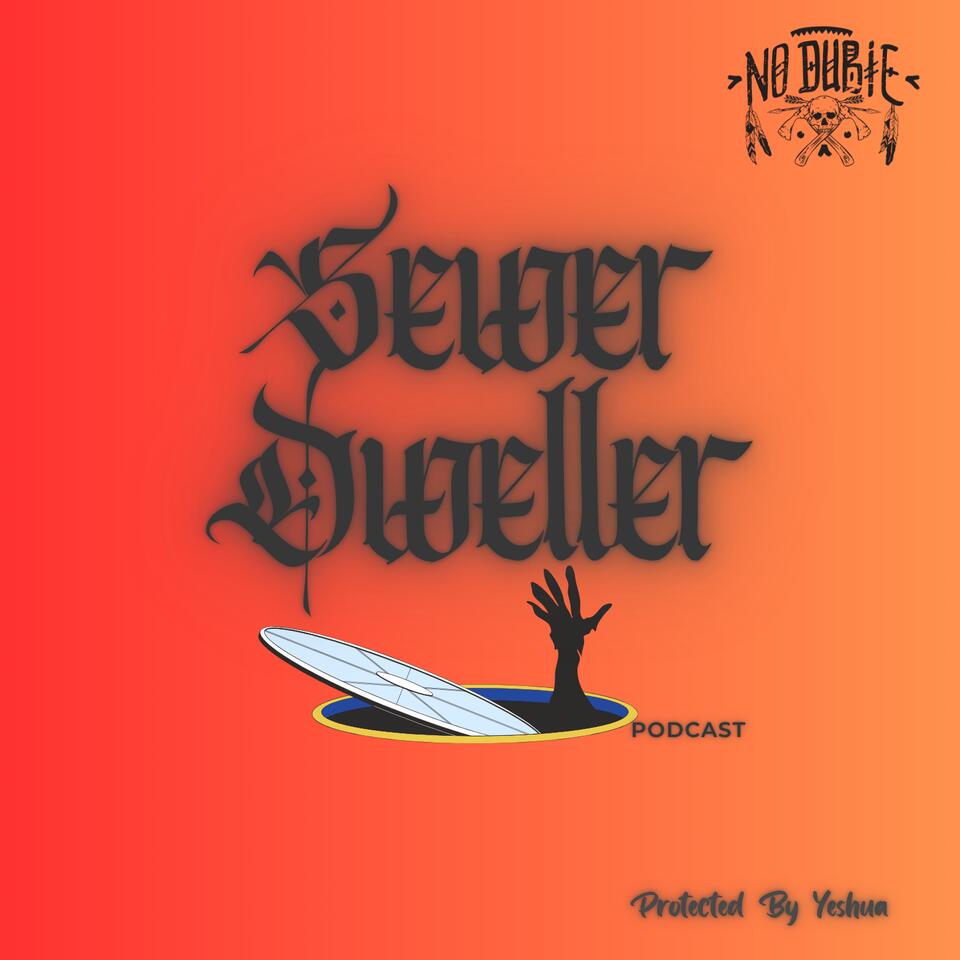 Sewer Dweller Podcast